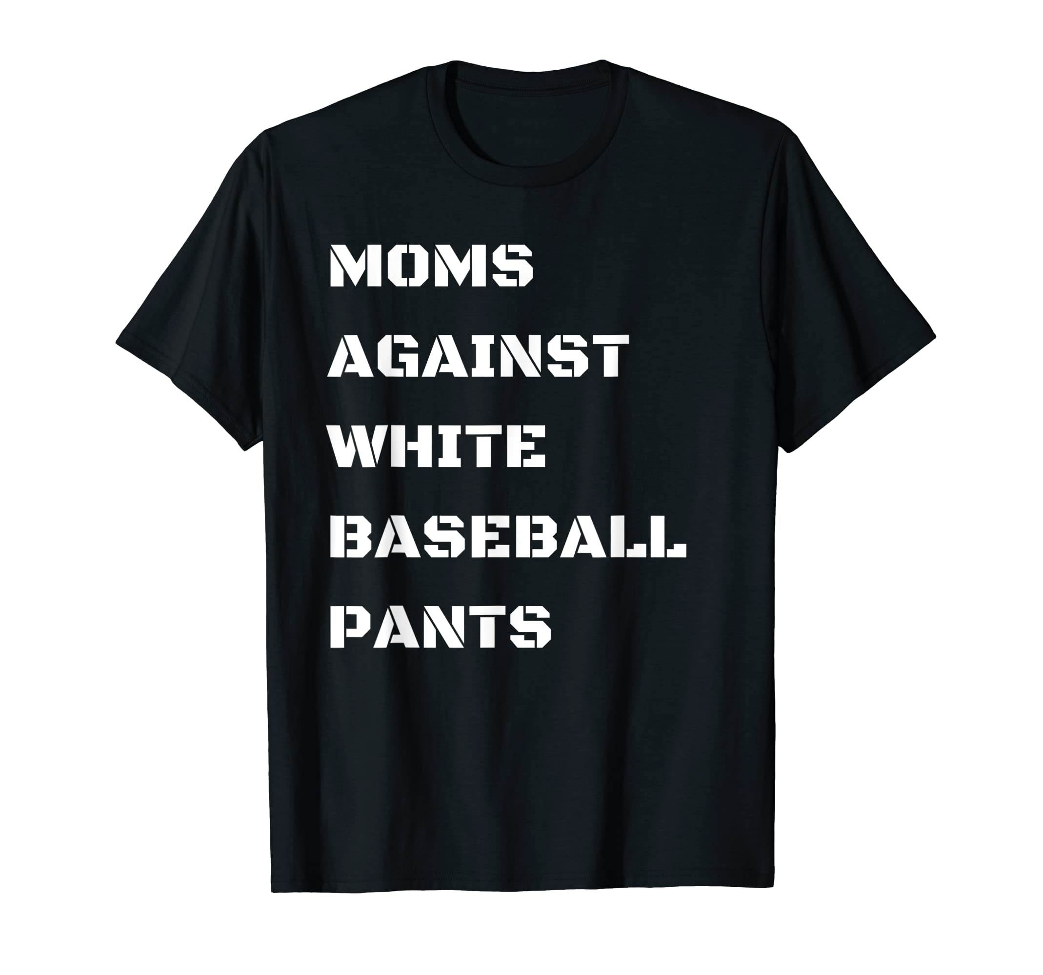 Moms Against White Baseball Pants T-Shirt - Aesthetic Graphic for Adults - T-Shirt, Sweatshirt, Hoodie