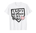 Theres No Place Like Home Baseball T-Shirt - Fun Novelty Design Unisex - T-Shirt, Sweatshirt, Hoodie