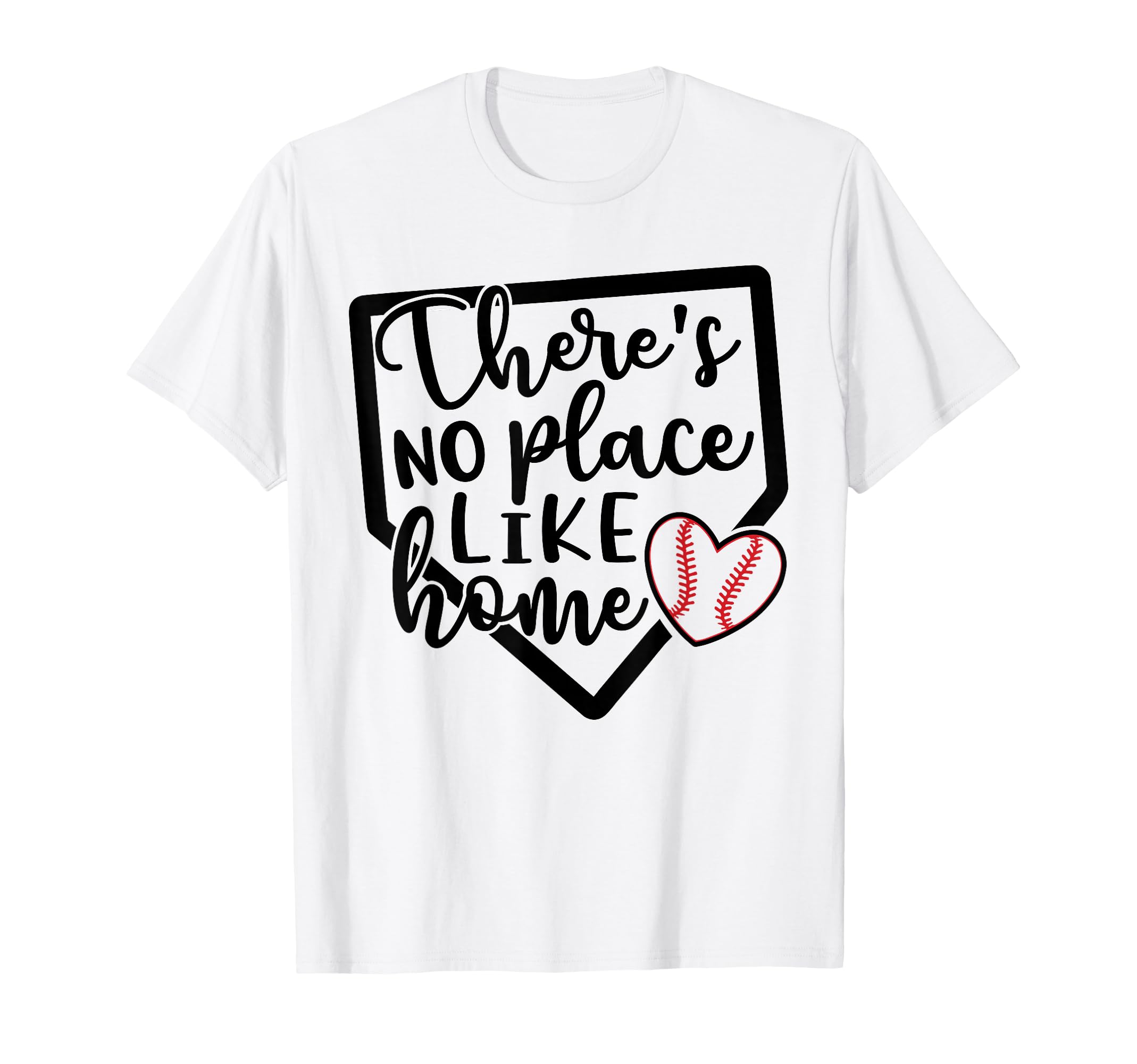 Theres No Place Like Home Baseball T-Shirt - Fun Novelty Design Unisex - T-Shirt, Sweatshirt, Hoodie