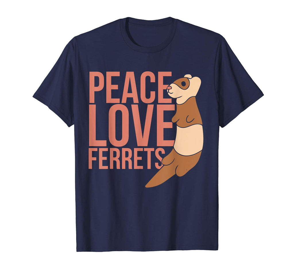 Peace Love Ferrets I Love My Ferret T-Shirt - Trendy Graphic Men Women - T-Shirt, Sweatshirt, Hoodie