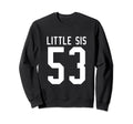 Number 53 Little Sis Biggest Fan Sweatshirt - Trendy Graphic for Adults - T-Shirt, Sweatshirt, Hoodie