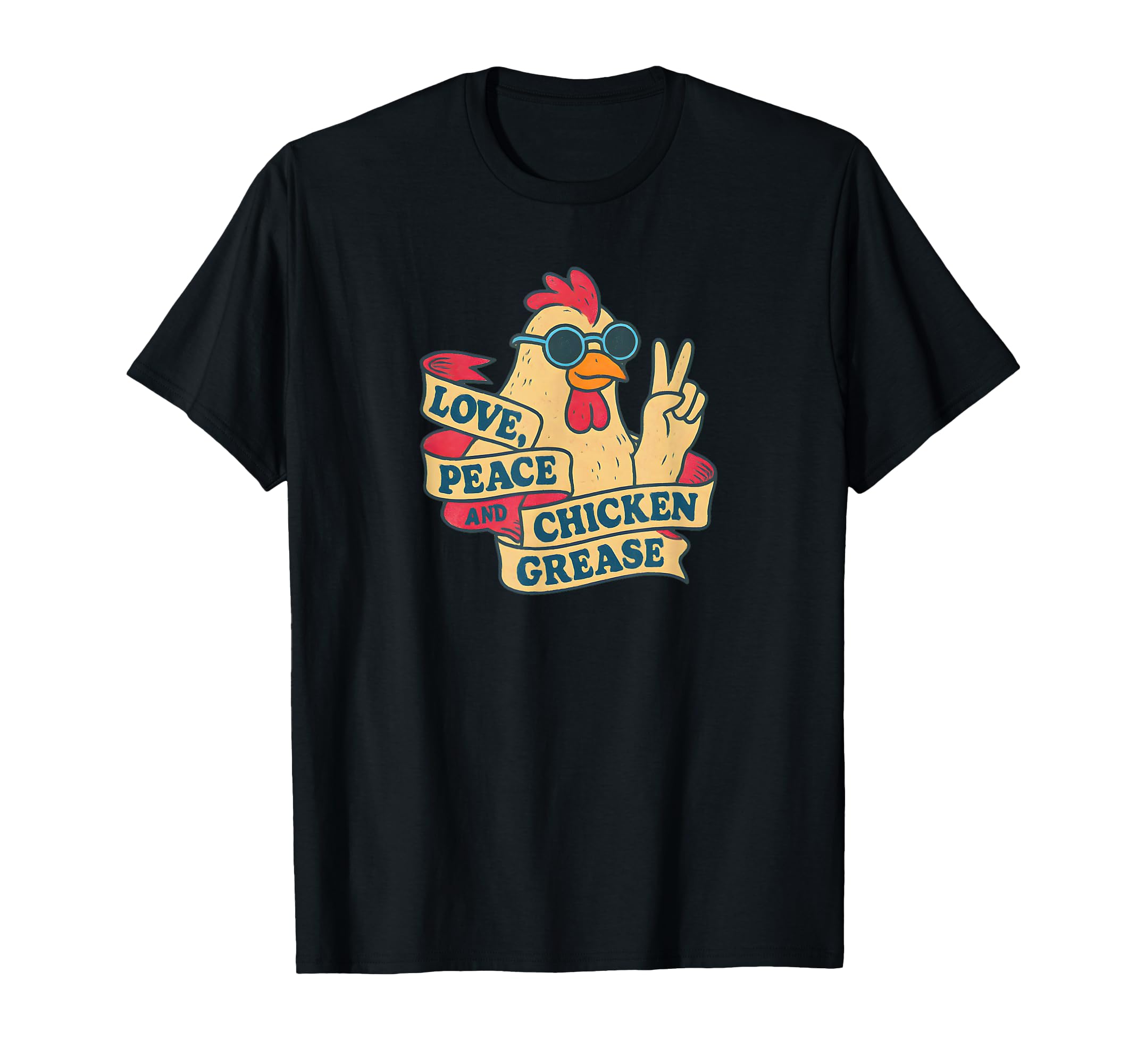 Groovy Chicken Love Peace Chicken Grease T-Shirt - Novelty Apparel Unisex - T-Shirt, Sweatshirt, Hoodie