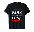 Fear Chop Distressed Baseball Lovers T-Shirt - Graphic Print Men Women - T-Shirt, Sweatshirt, Hoodie