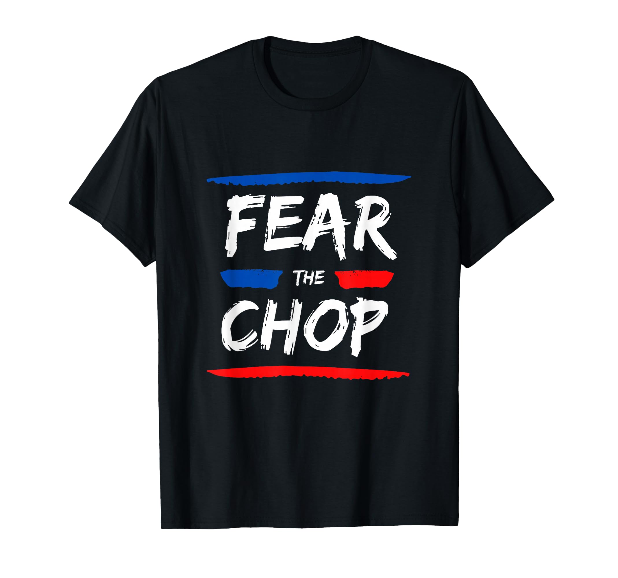Fear Chop Distressed Baseball Lovers T-Shirt - Graphic Print Men Women - T-Shirt, Sweatshirt, Hoodie