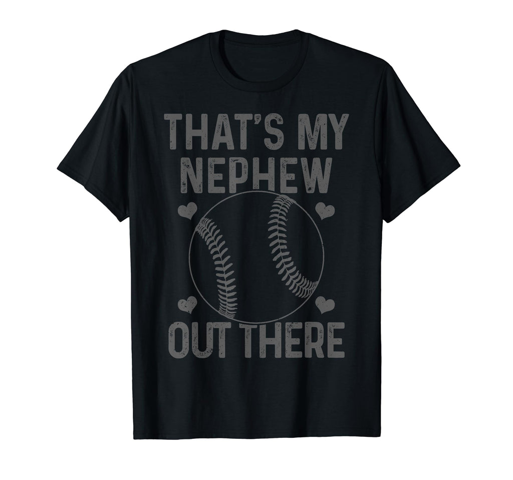 Baseball Aunt Uncle Thats My Nephew Out T-Shirt - Unique Graphic Unisex - T-Shirt, Sweatshirt, Hoodie