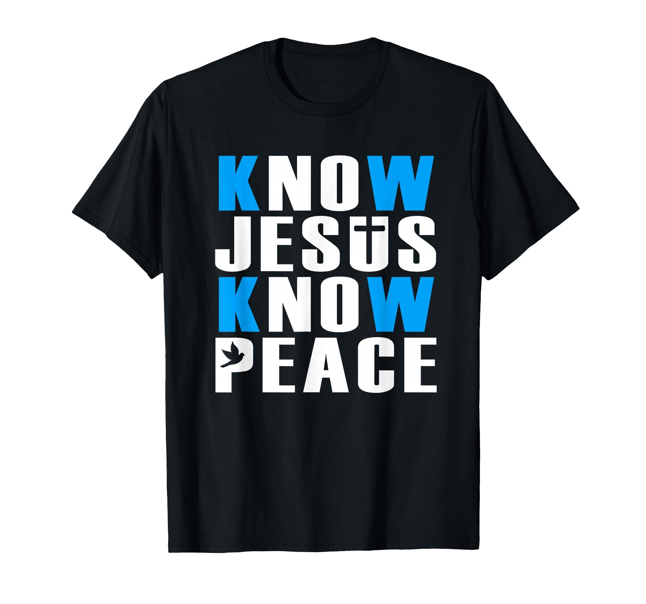 Christian Know Jesus Know Peace Religion T-Shirt - Graphic Print Men Women - T-Shirt, Sweatshirt, Hoodie
