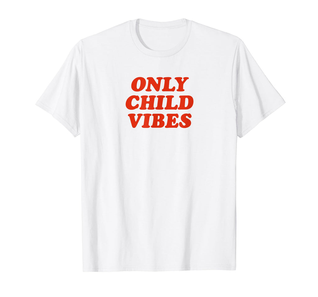 Only Child Vibes Funny Y2K Aesthetic T-Shirt - Graphic Print for Adults - T-Shirt, Sweatshirt, Hoodie