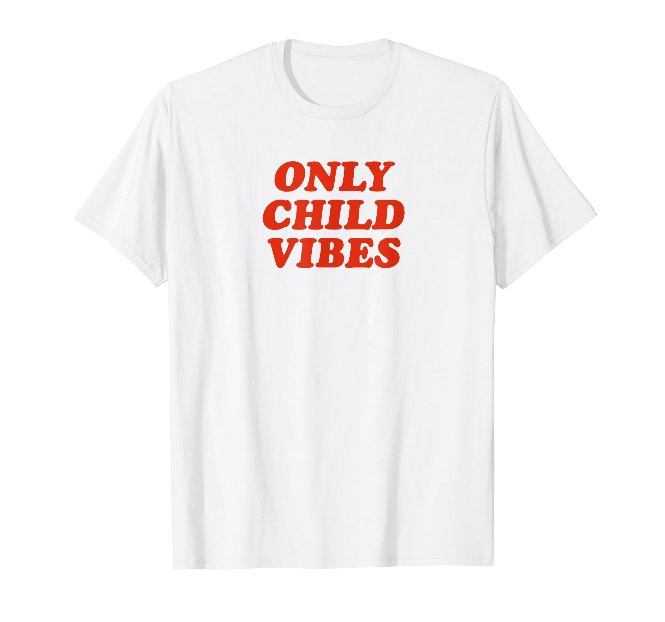 Only Child Vibes Funny Y2K Aesthetic T-Shirt - Graphic Print for Adults - T-Shirt, Sweatshirt, Hoodie