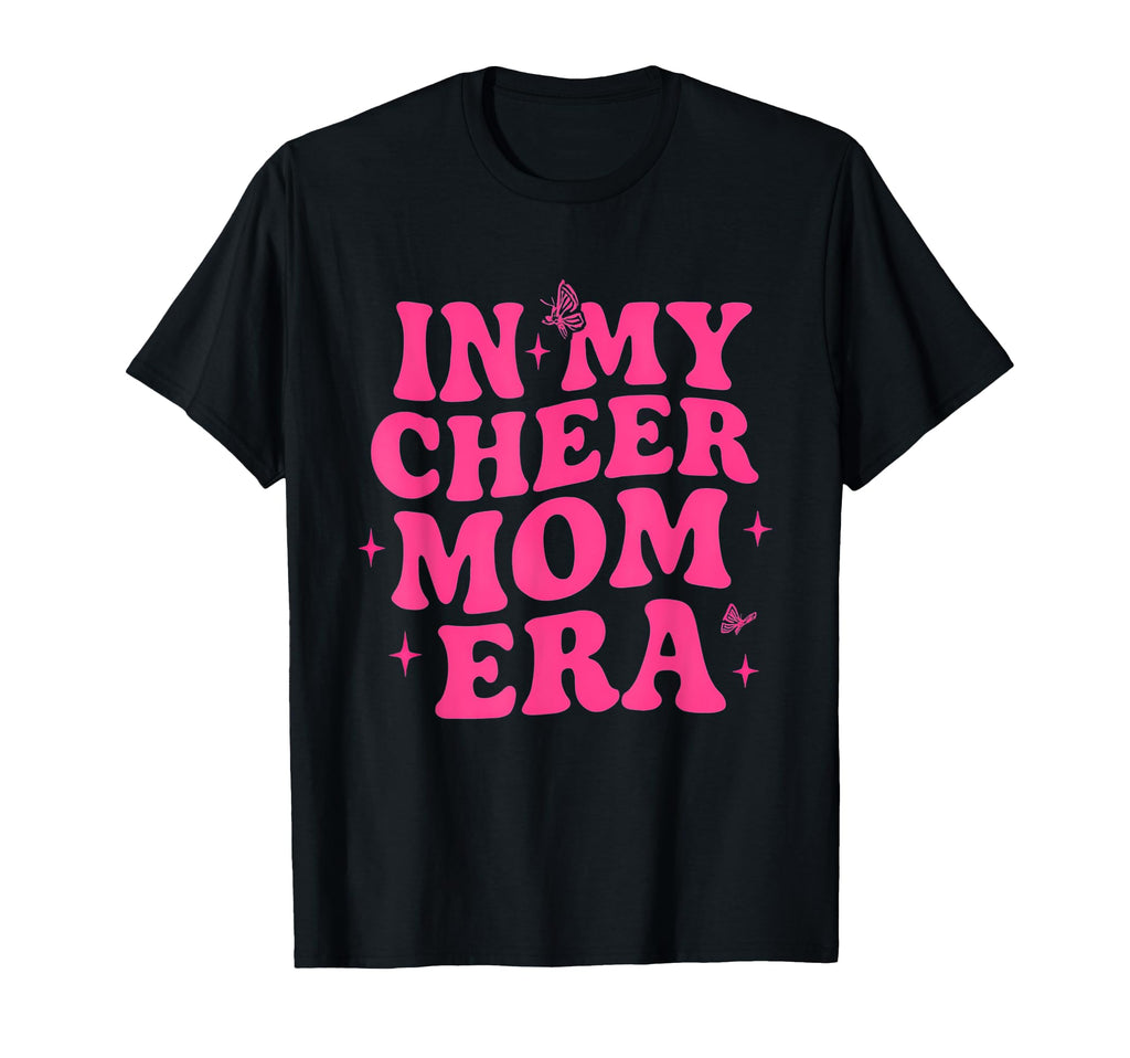 My Cheer Mom Era Groovy Cheer Mom Gifts T-Shirt - Novelty Apparel Unisex - T-Shirt, Sweatshirt, Hoodie