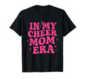 My Cheer Mom Era Groovy Cheer Mom Gifts T-Shirt - Novelty Apparel Unisex - T-Shirt, Sweatshirt, Hoodie
