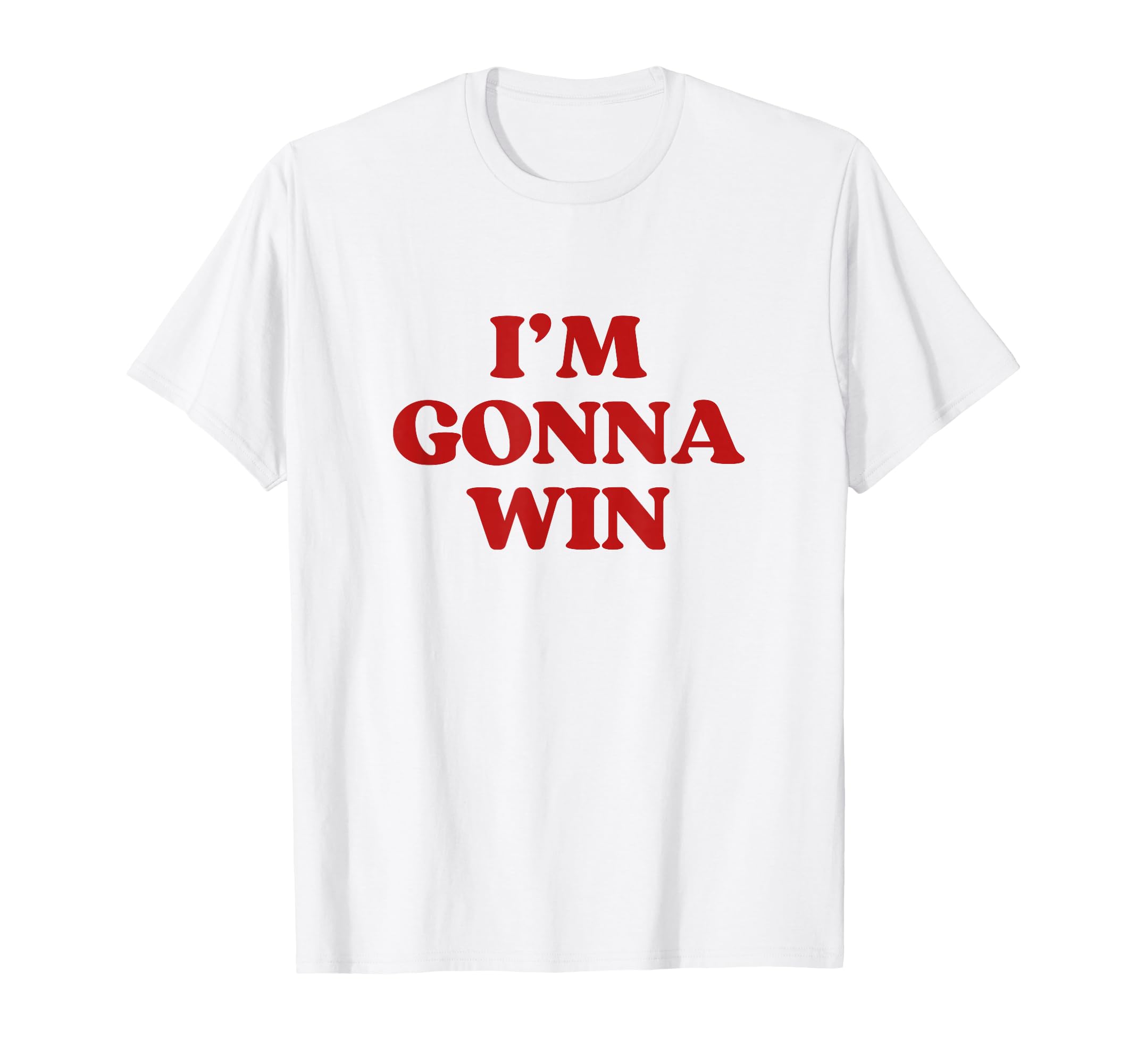 Im Gonna Win Y2K Aesthetic Motivation T-Shirt - Novelty Apparel Men Women - T-Shirt, Sweatshirt, Hoodie
