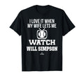 My Wife Lets Me Watch Will T-Shirt - Casual Everyday Wear for Adults - T-Shirt, Sweatshirt, Hoodie