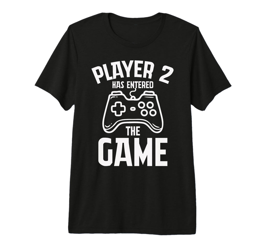 Player 2 Has Entered Game Fathers Day T-Shirt - Fun Novelty Design Unisex - T-Shirt, Sweatshirt, Hoodie