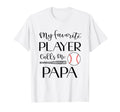 Baseball My Favorite Player T-Shirt - Casual Everyday Wear for Adults - T-Shirt, Sweatshirt, Hoodie