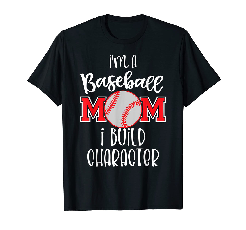 Baseball Mom Im Baseball Mom I Build T-Shirt - Trendy Graphic Men Women - T-Shirt, Sweatshirt, Hoodie