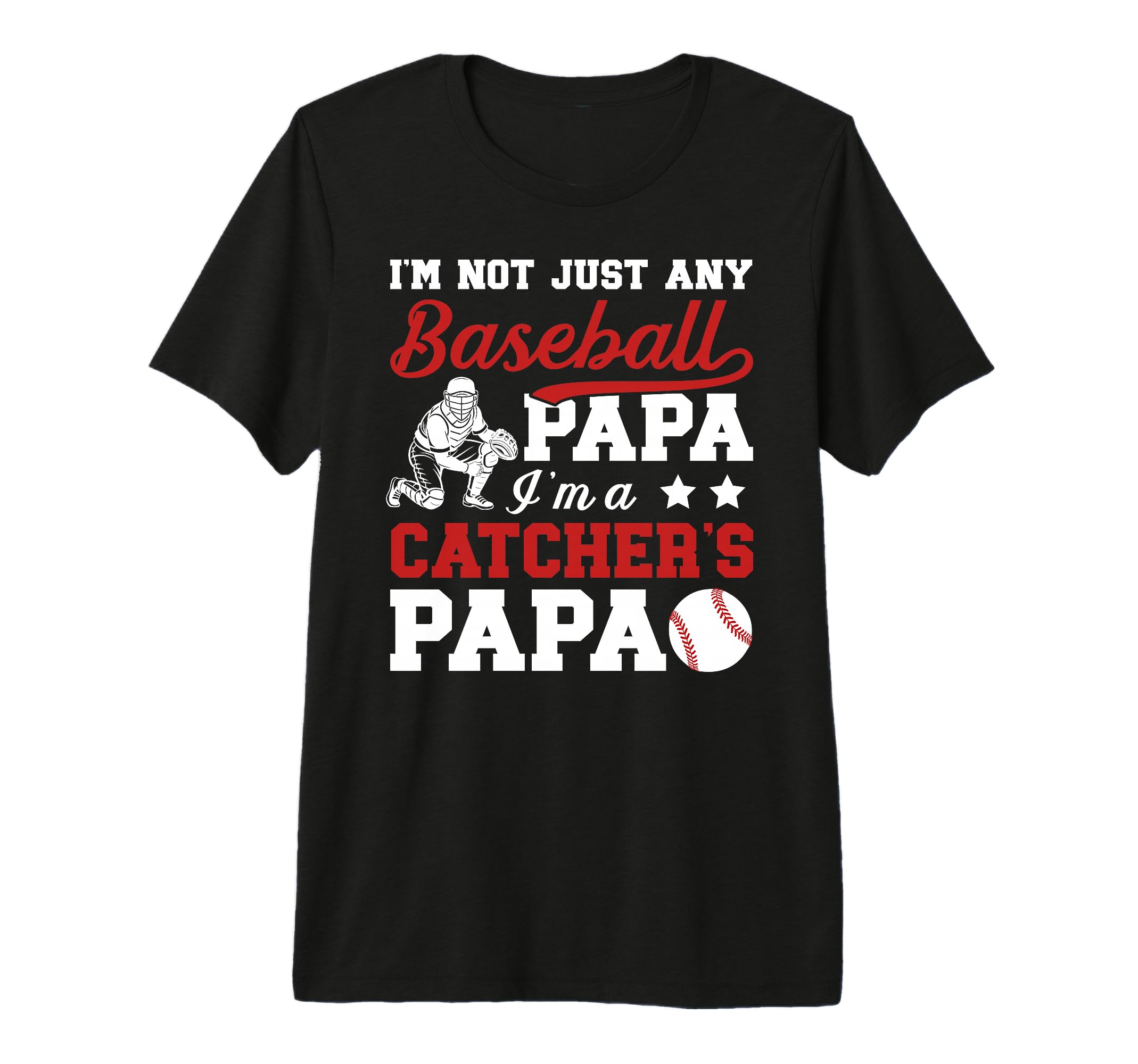 Mens Im Baseball Catcher Papa Baseball T-Shirt - Unique Graphic Men Women - T-Shirt, Sweatshirt, Hoodie