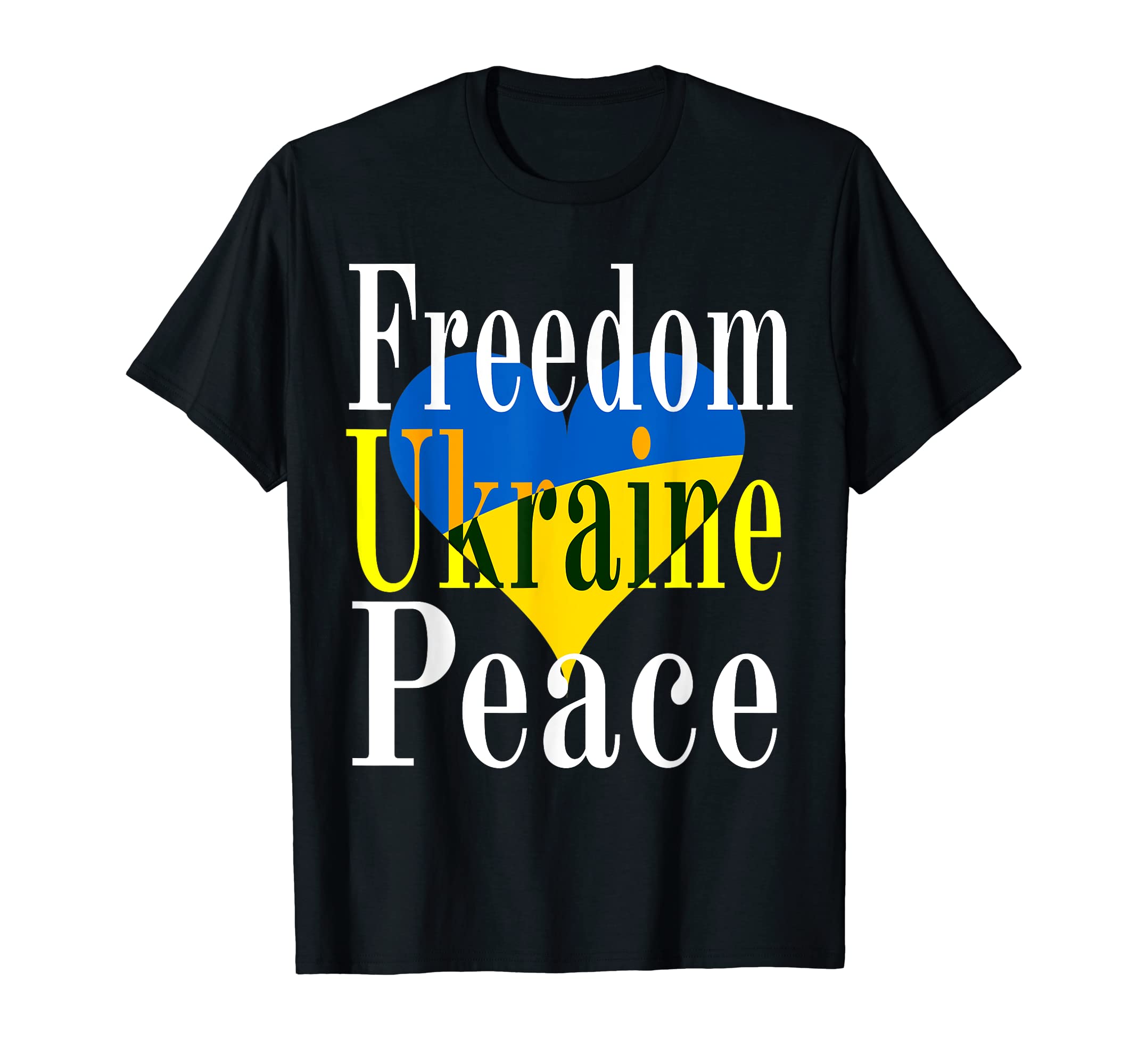 Freedom Peace Ukraine Love T-Shirt - Fun Novelty Design Men Women - T-Shirt, Sweatshirt, Hoodie