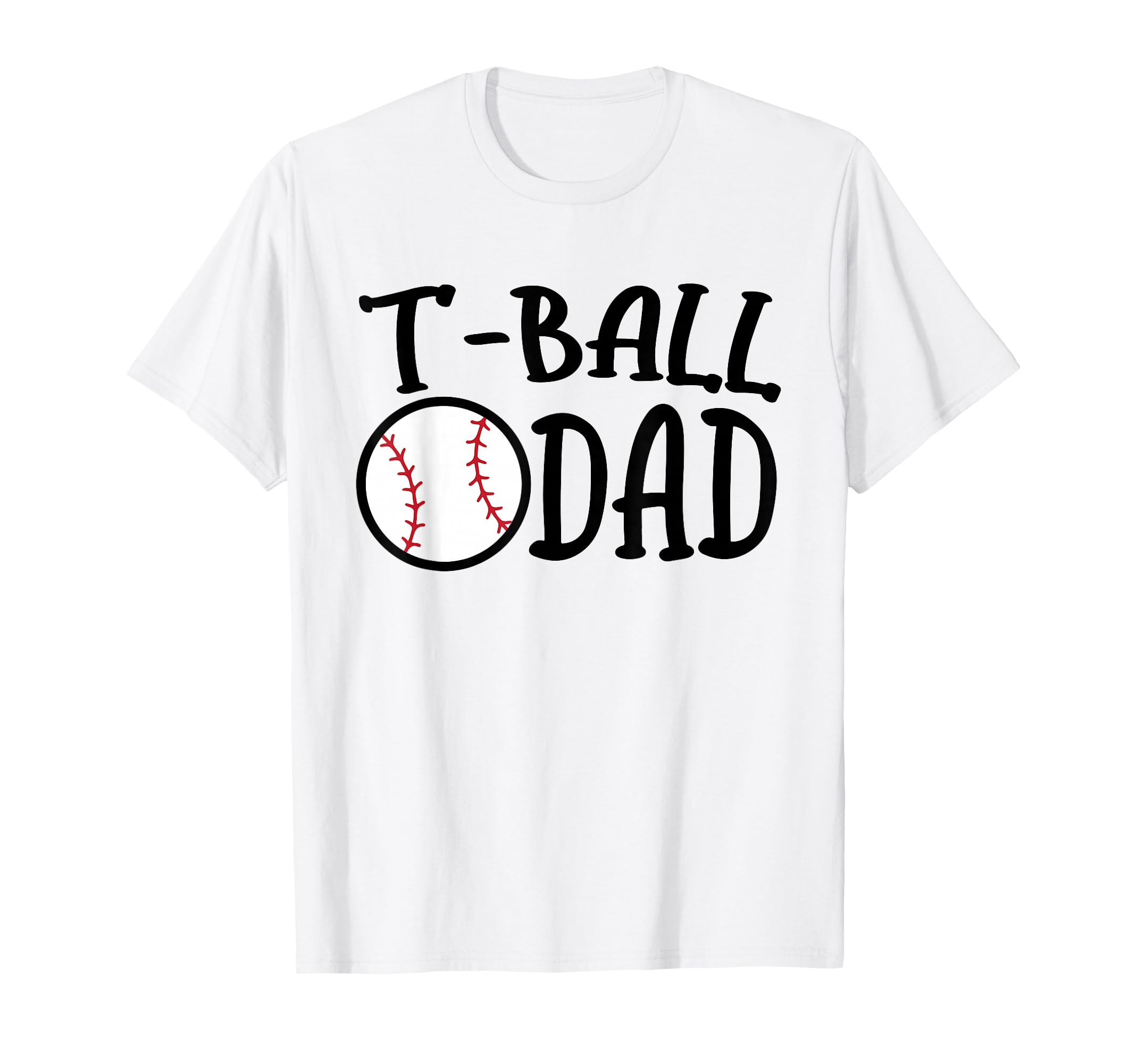 T Ball Dad Tball Father Parent T-Shirt - Streetwear Style for Adults - T-Shirt, Sweatshirt, Hoodie