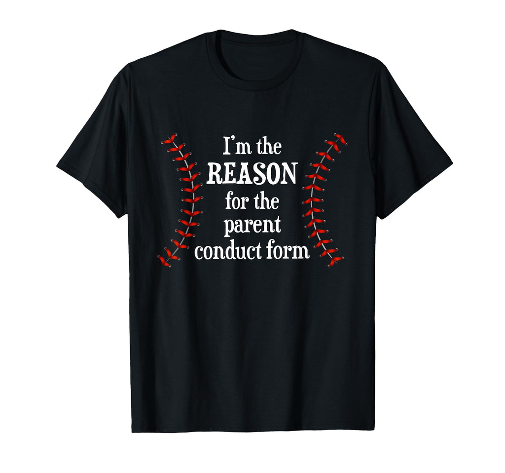 Im Reason Parent Conduct Form Funny T-Shirt - Casual Everyday Wear Unisex - T-Shirt, Sweatshirt, Hoodie