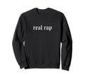 Real Rap Lover Oldschool Rapper Slang Sweatshirt - Custom Art Print Unisex - T-Shirt, Sweatshirt, Hoodie