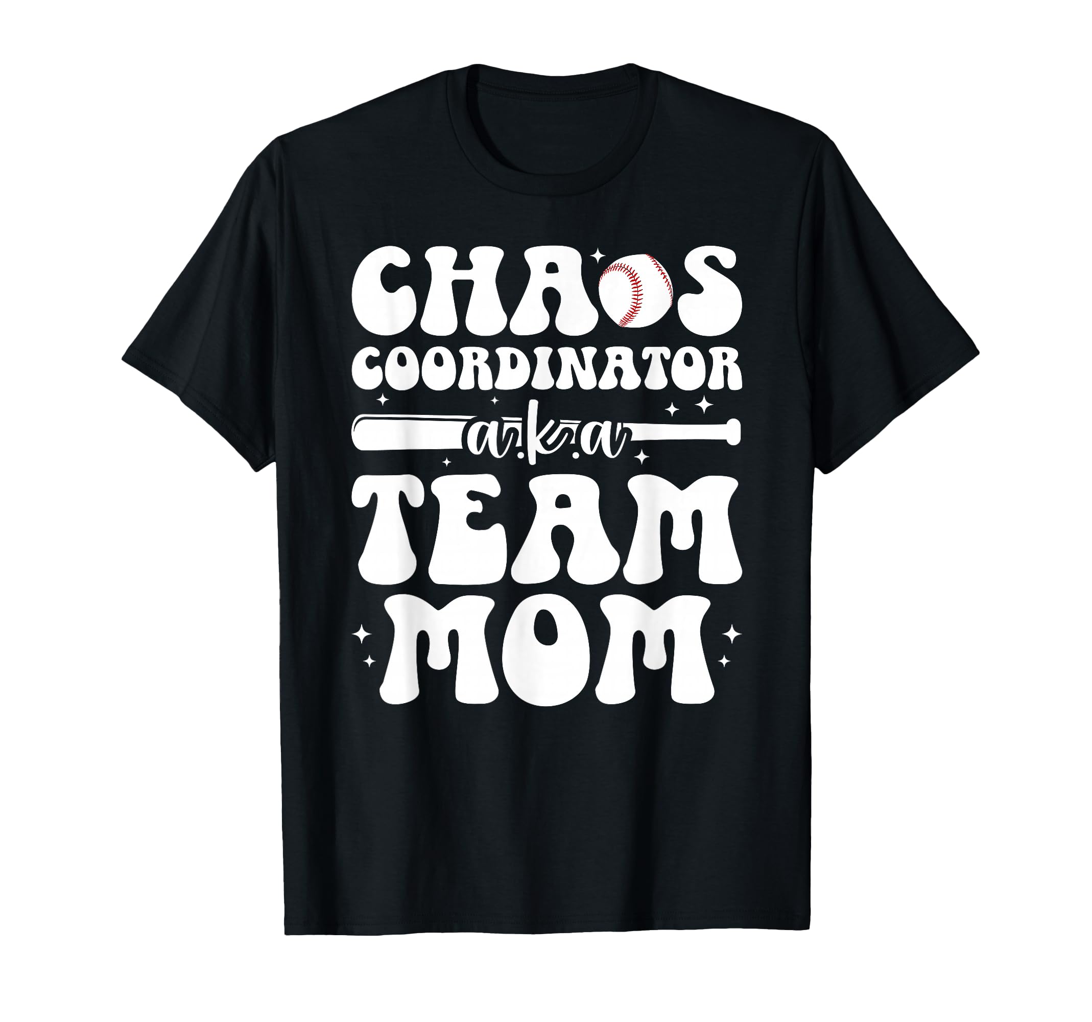 Chaos Coordinator Baseball Team Mom T-Shirt - Trendy Graphic Men Women - T-Shirt, Sweatshirt, Hoodie