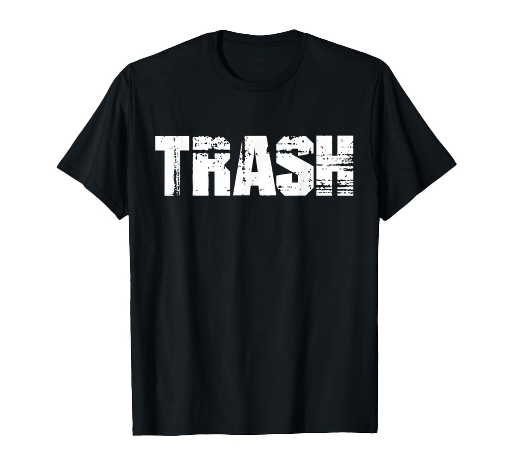 Trash Junk Rubbish Funny T-Shirt - Aesthetic Graphic Unisex - T-Shirt, Sweatshirt, Hoodie