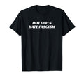 Hot Hate Fascism Y2K Feminist T-Shirt - Fun Novelty Design Men Women - T-Shirt, Sweatshirt, Hoodie