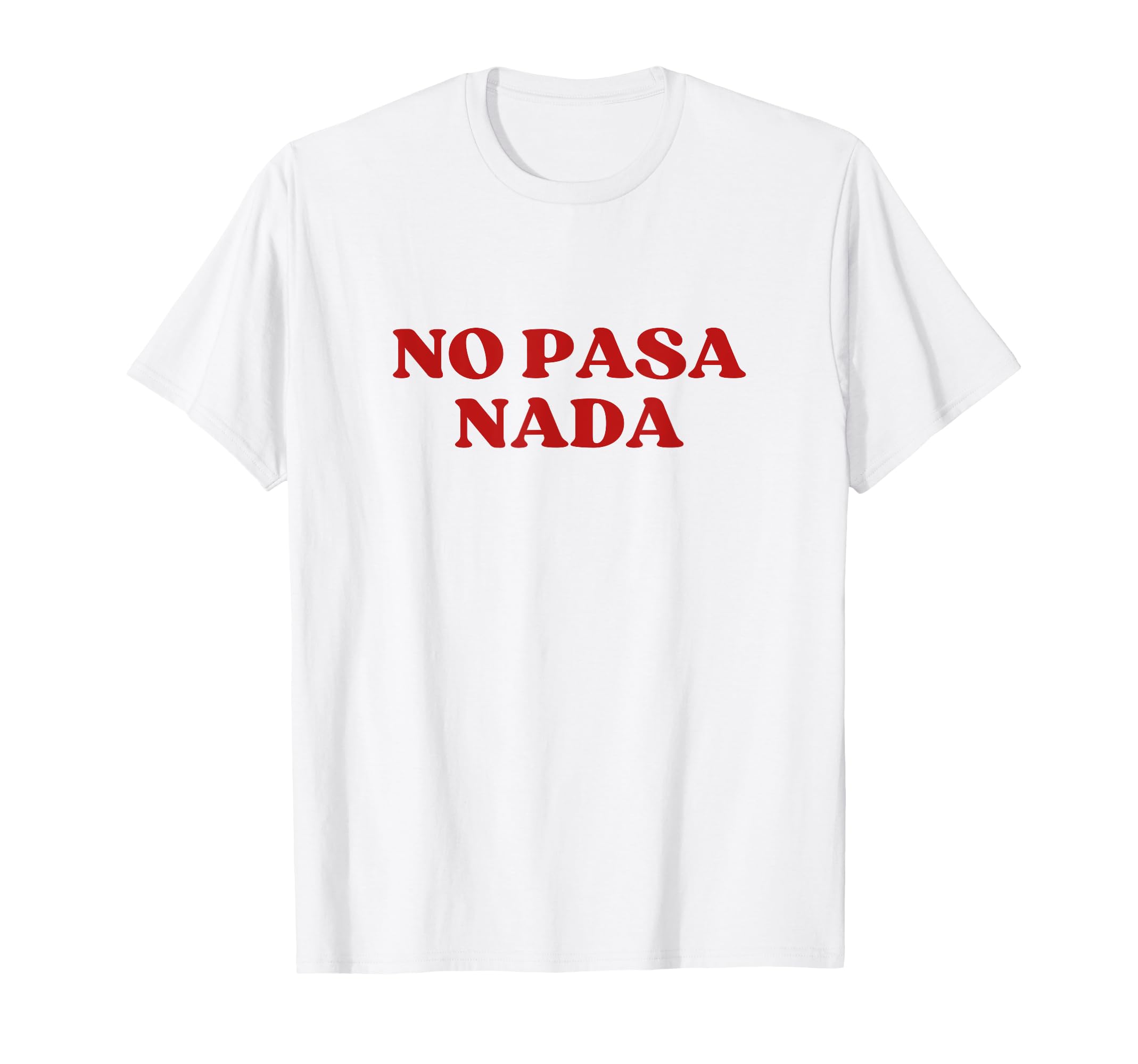 No Pasa Nada Y2K Aesthetic T-Shirt - Unique Graphic Men Women - T-Shirt, Sweatshirt, Hoodie