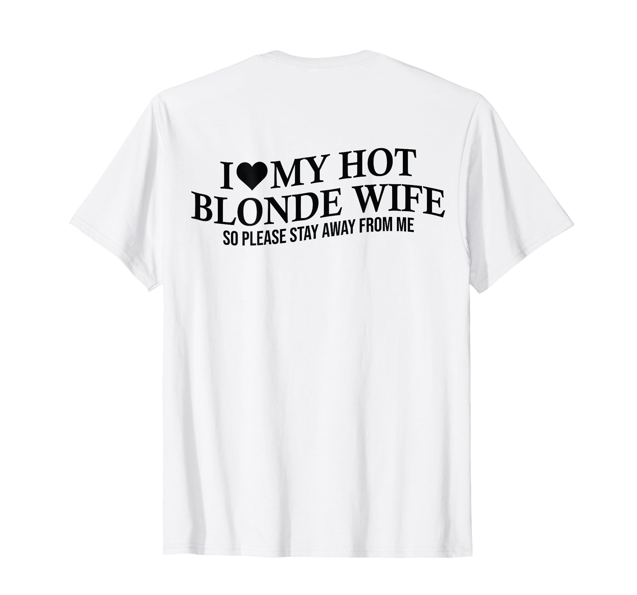 I Love My Hot Blonde Wife Funny T-Shirt - Streetwear Style for Adults - T-Shirt, Sweatshirt, Hoodie