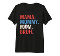 Mothers Day Mama Mommy Mom Bruh Baseball T-Shirt - Graphic Print Men Women - T-Shirt, Sweatshirt, Hoodie