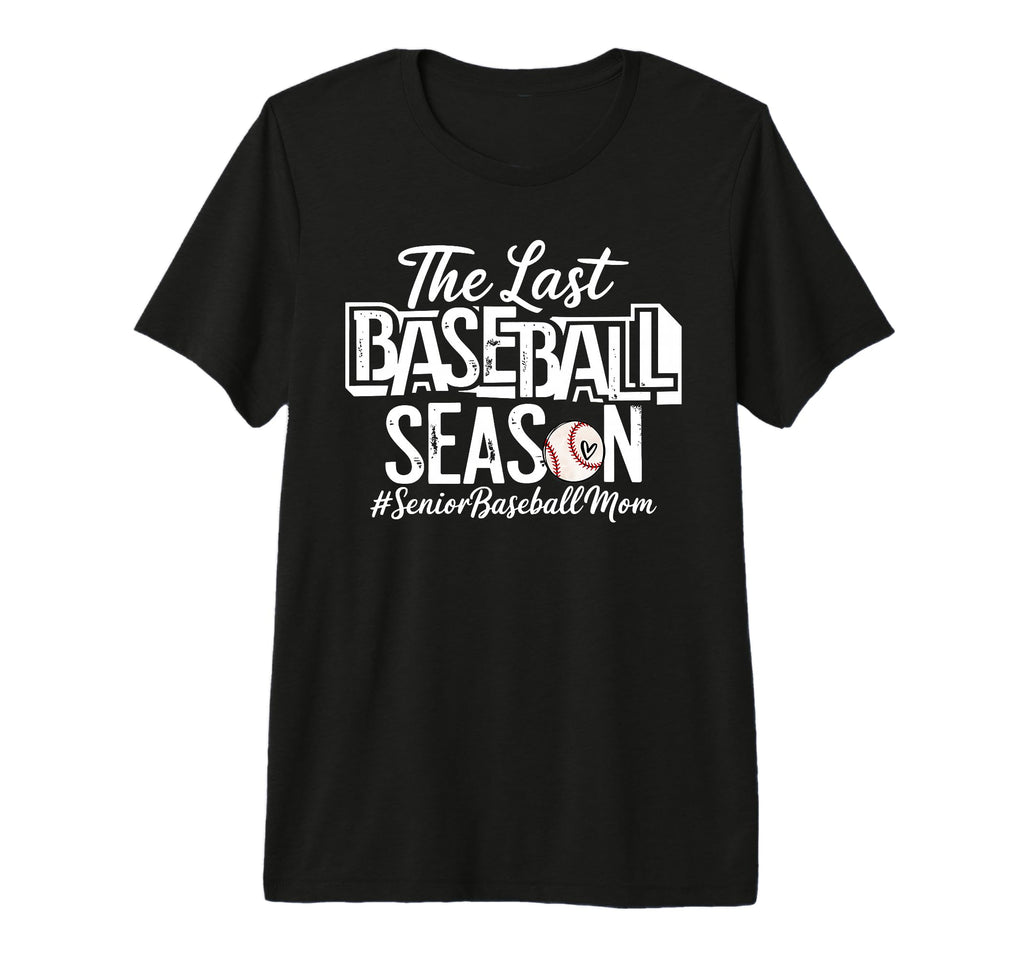 Senior Baseball Mom Last Baseball Season T-Shirt - Minimalist Print Unisex - T-Shirt, Sweatshirt, Hoodie