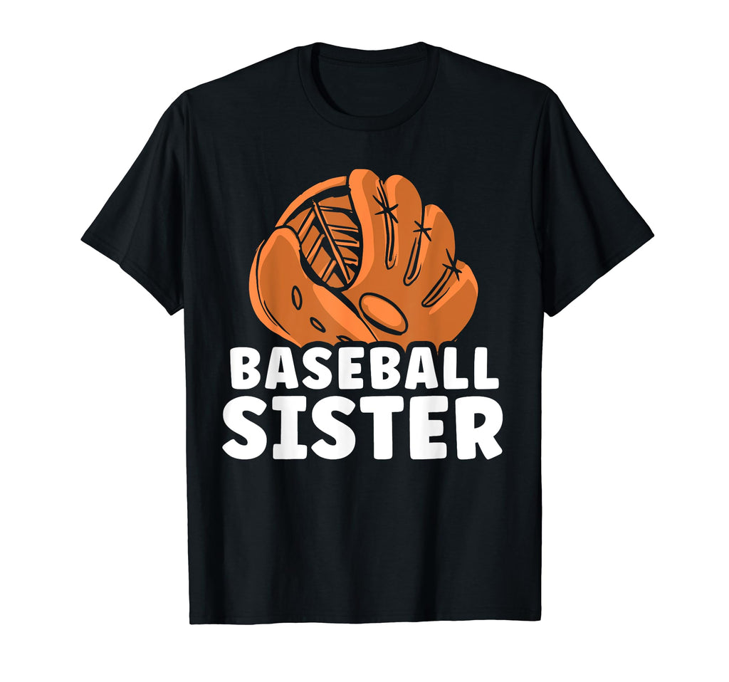Baseball Sister Player Baseballer T-Shirt - Fun Novelty Design Men Women - T-Shirt, Sweatshirt, Hoodie