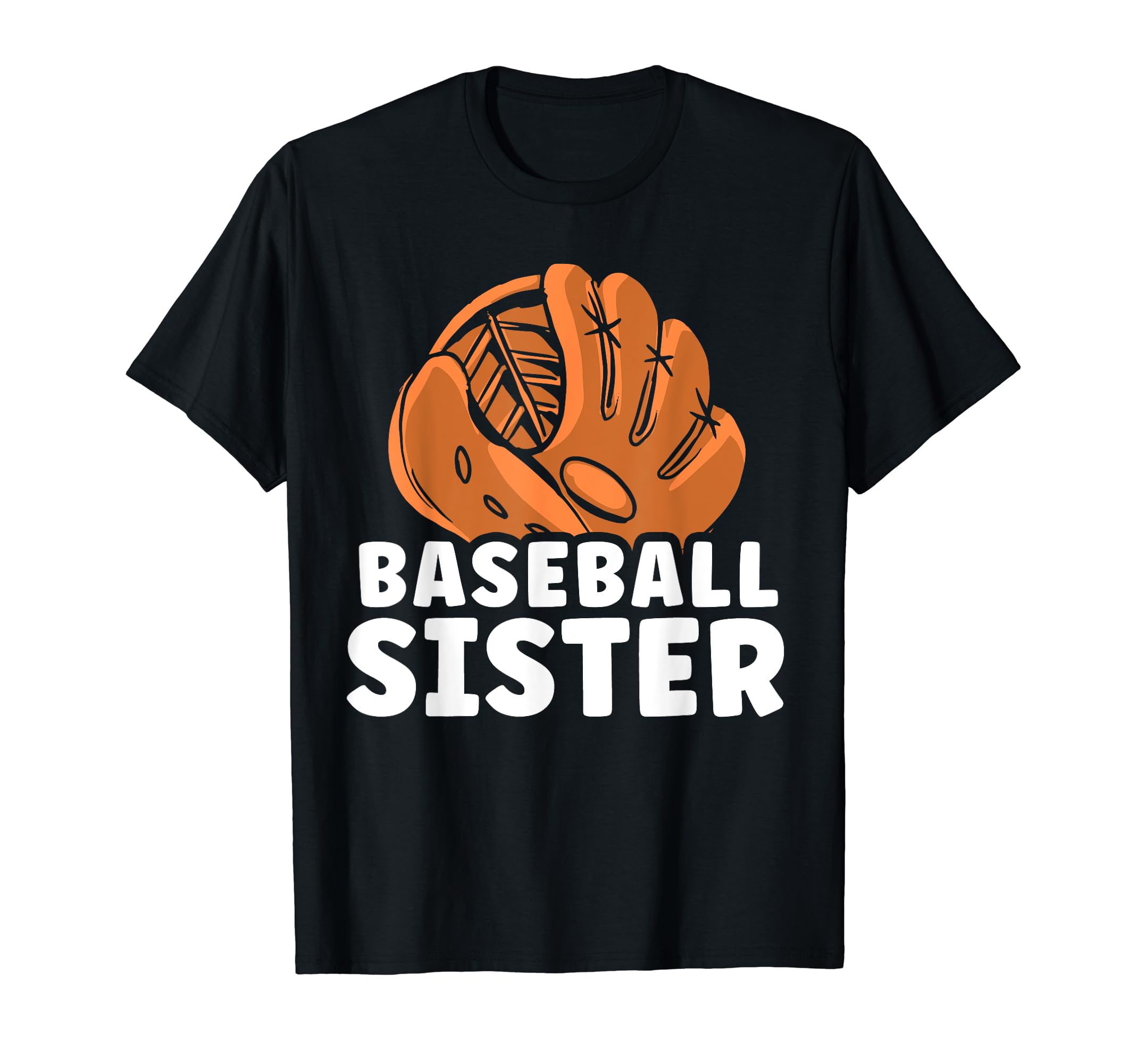 Baseball Sister Player Baseballer T-Shirt - Fun Novelty Design Men Women - T-Shirt, Sweatshirt, Hoodie