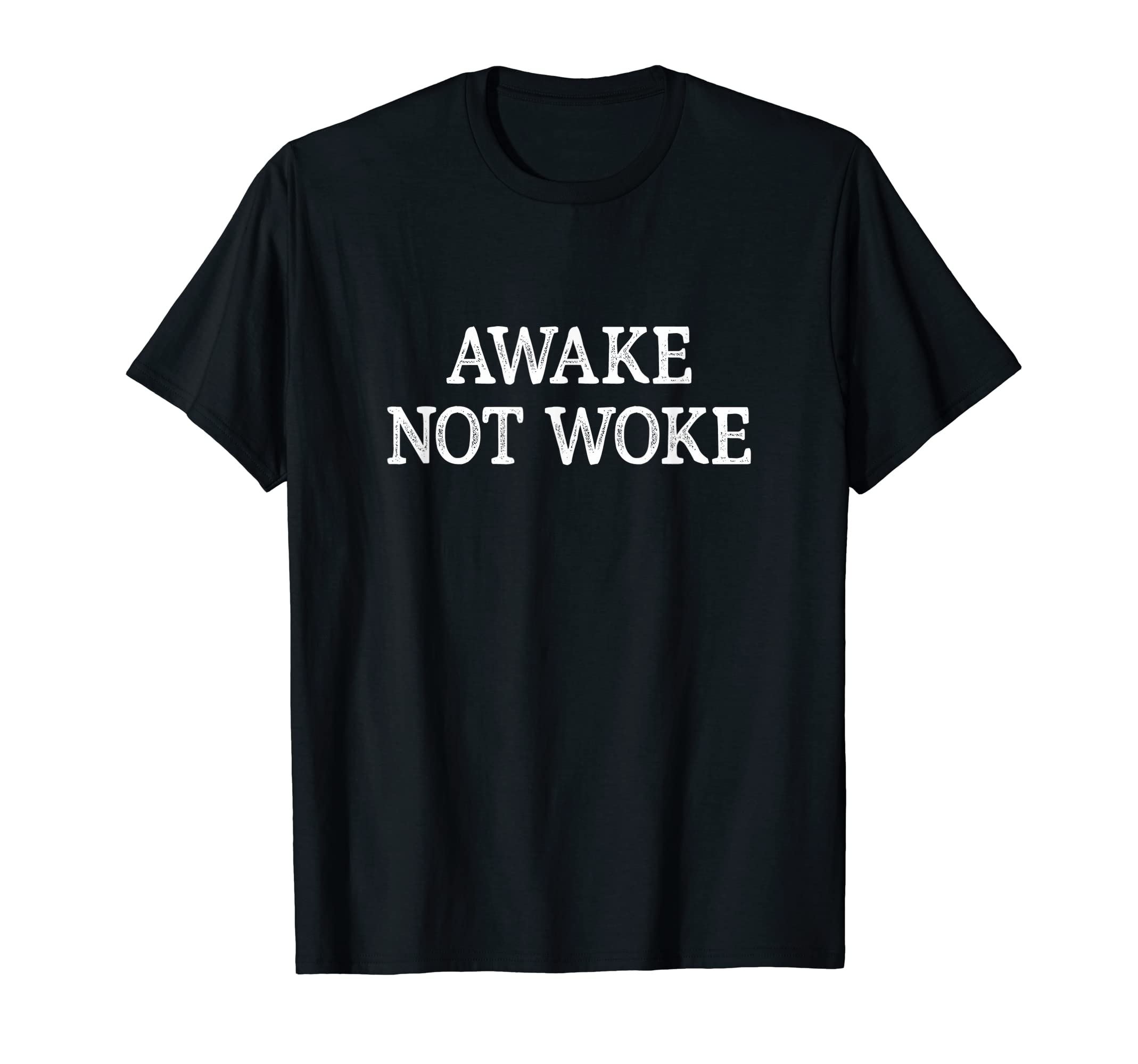 Awake Not Woke T-Shirt - Graphic Print for Adults - T-Shirt, Sweatshirt, Hoodie