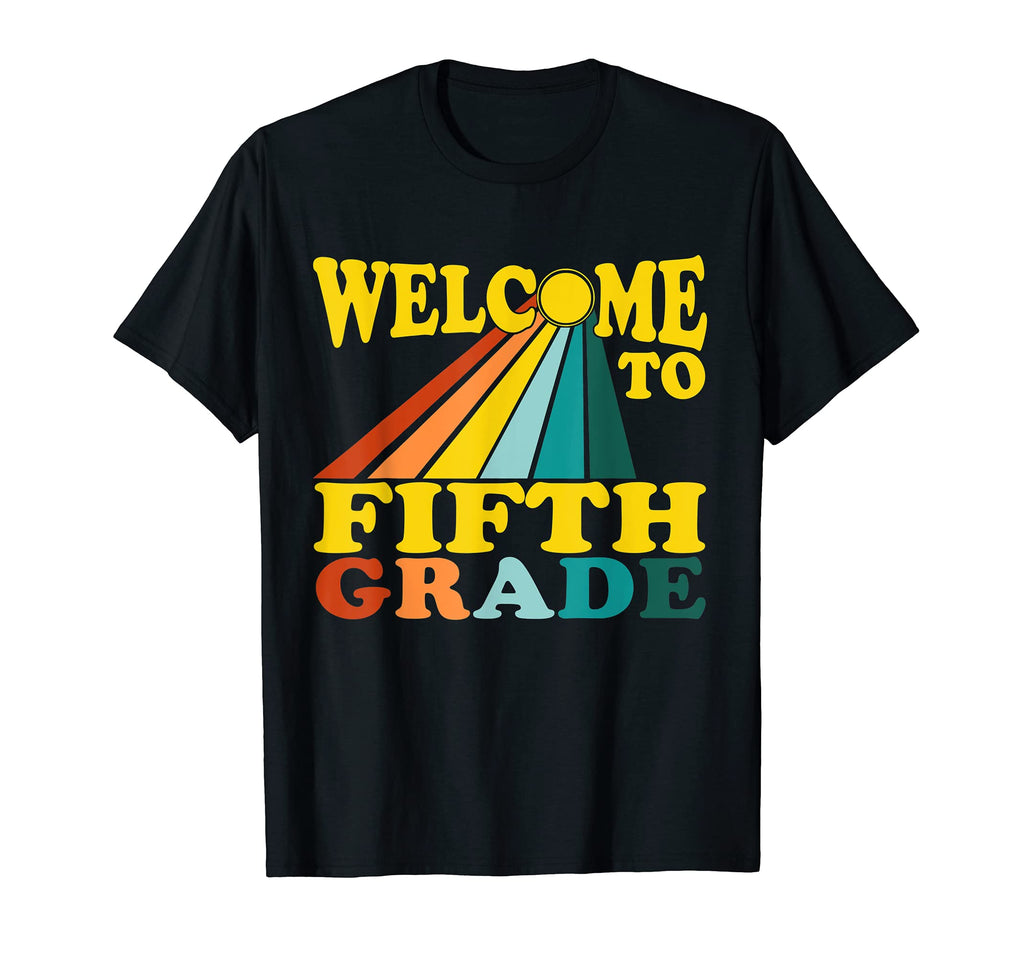 Fifth Grade Teacher Welcome Back T-Shirt - Fun Novelty Design Men Women - T-Shirt, Sweatshirt, Hoodie