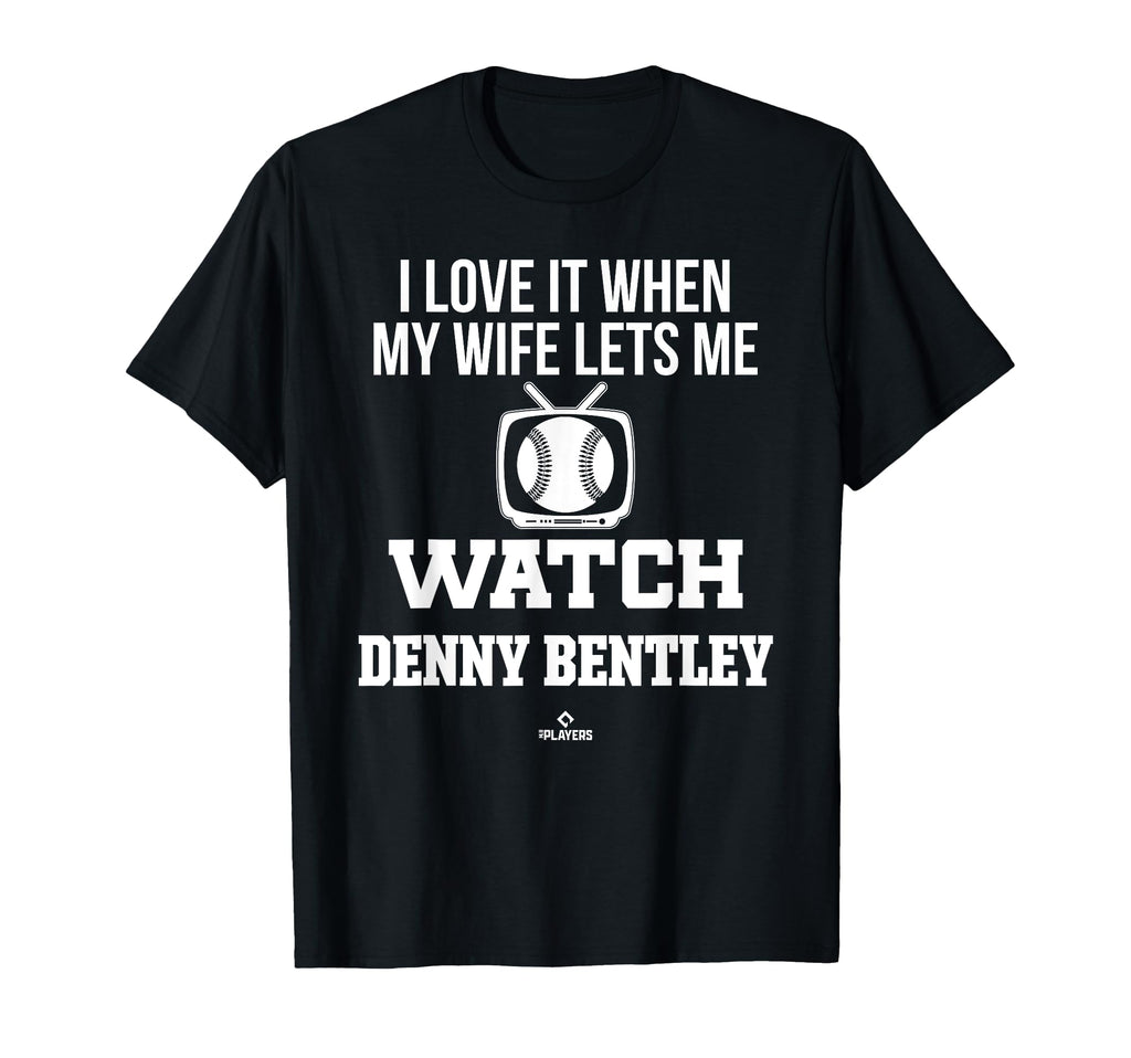 My Wife Lets Me Watch Denny T-Shirt - Casual Everyday Wear for Adults - T-Shirt, Sweatshirt, Hoodie