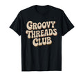 Groovy Threads Club Typography T-Shirt - Aesthetic Graphic Men Women - T-Shirt, Sweatshirt, Hoodie