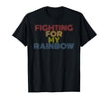 Fighting My Rainbow 70S T-Shirt - Novelty Apparel Unisex - T-Shirt, Sweatshirt, Hoodie