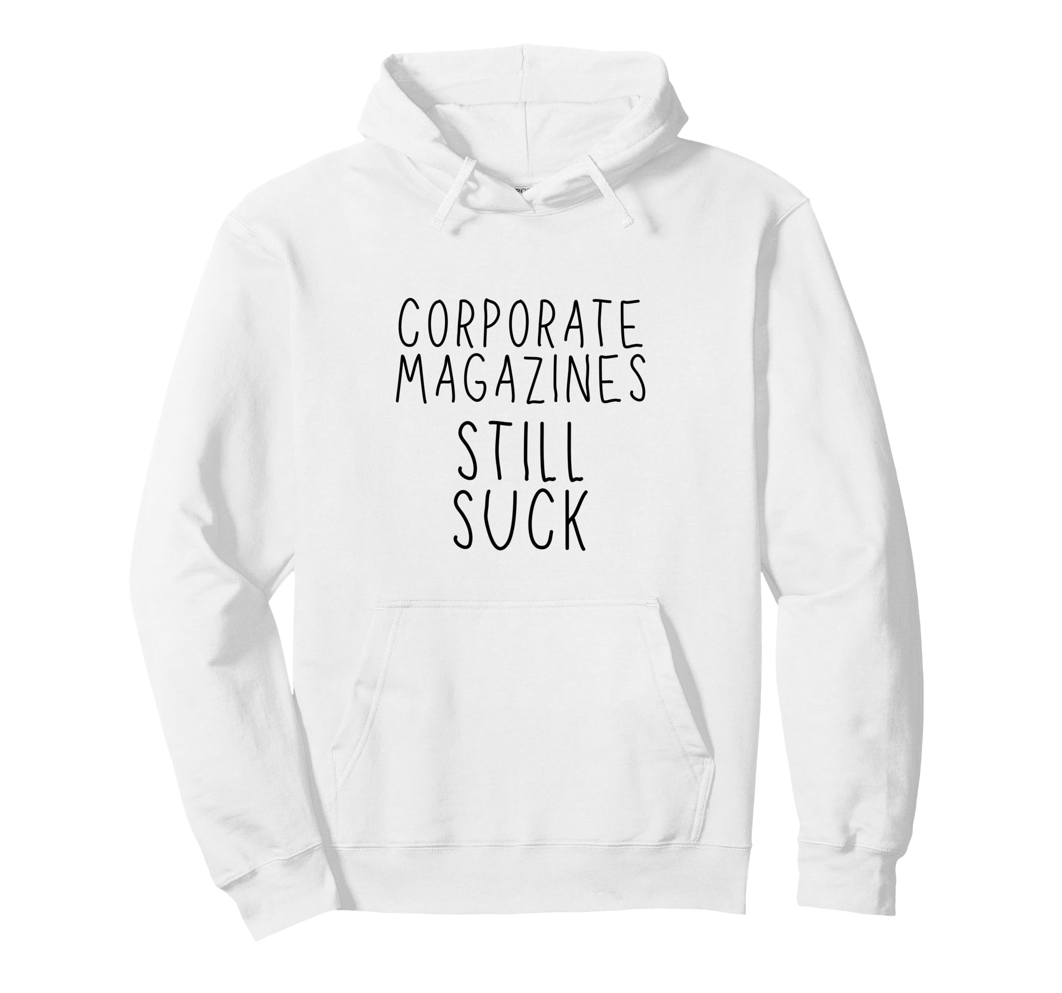 Corporate Magazines Still Suck Grunge Hoodie - Minimalist Print Unisex - T-Shirt, Sweatshirt, Hoodie