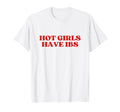Hot Have Ibs Y2K Aesthetic Trendy T-Shirt - Minimalist Print Unisex - T-Shirt, Sweatshirt, Hoodie
