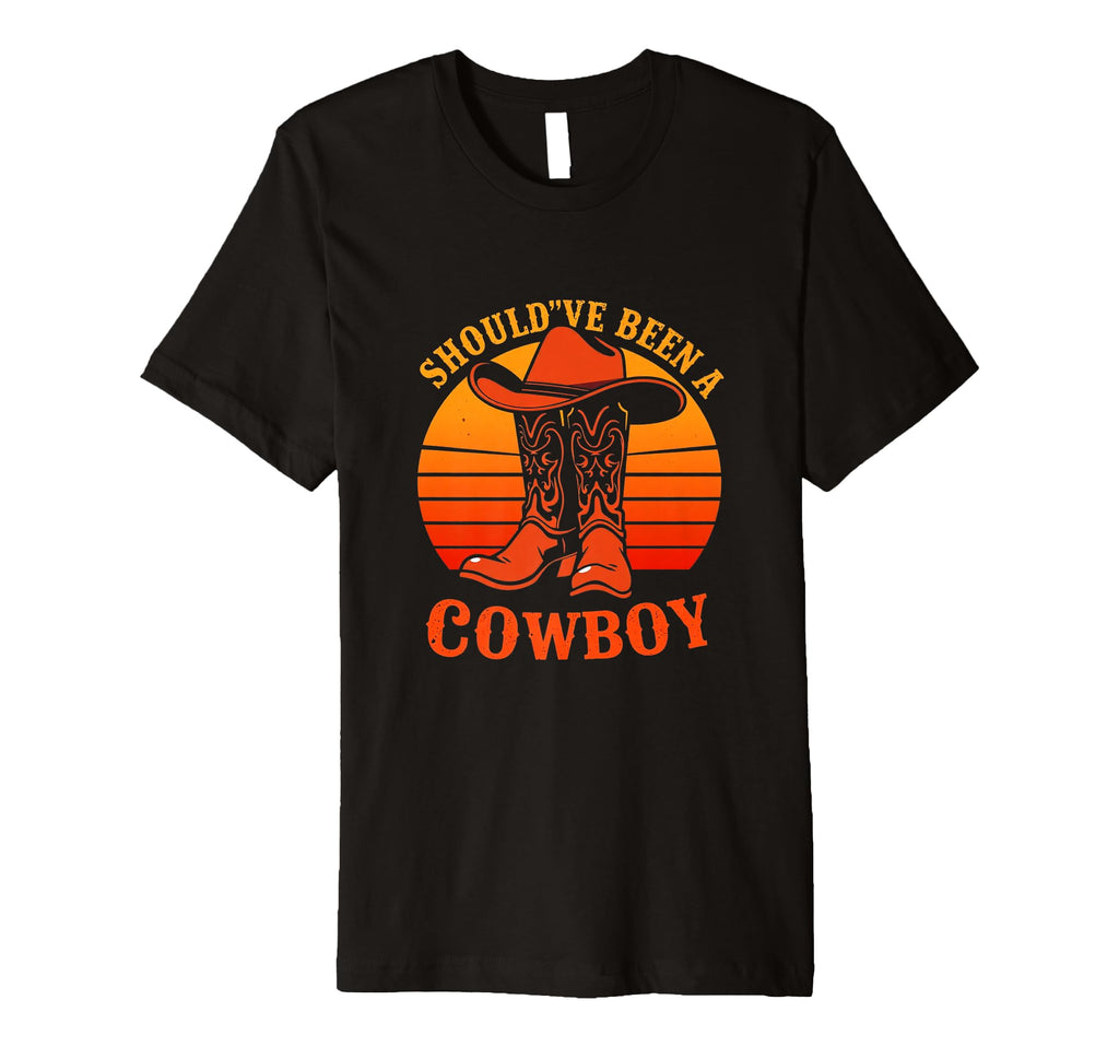 Shouldve Been Cowboy Cowboy T-Shirt - Novelty Apparel Men Women - T-Shirt, Sweatshirt, Hoodie