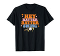 Hey Batter Batter Swing Baseball Mom T-Shirt - Aesthetic Graphic Unisex - T-Shirt, Sweatshirt, Hoodie