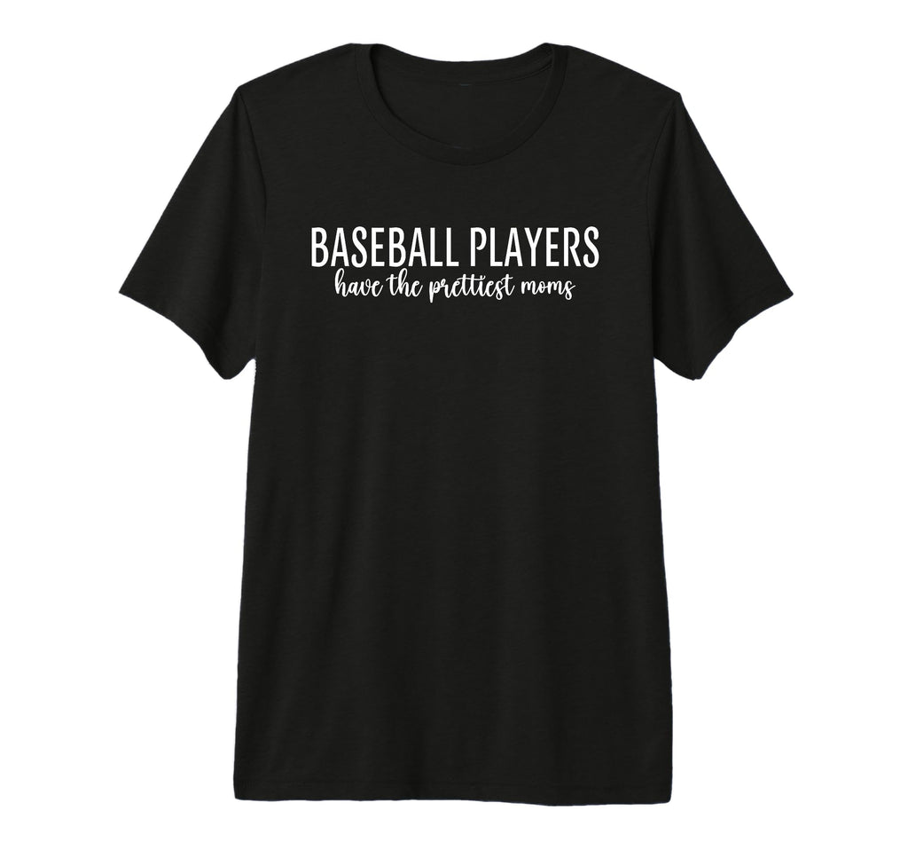 Baseball Players Have Prettiest Moms T-Shirt - Aesthetic Graphic Men Women - T-Shirt, Sweatshirt, Hoodie
