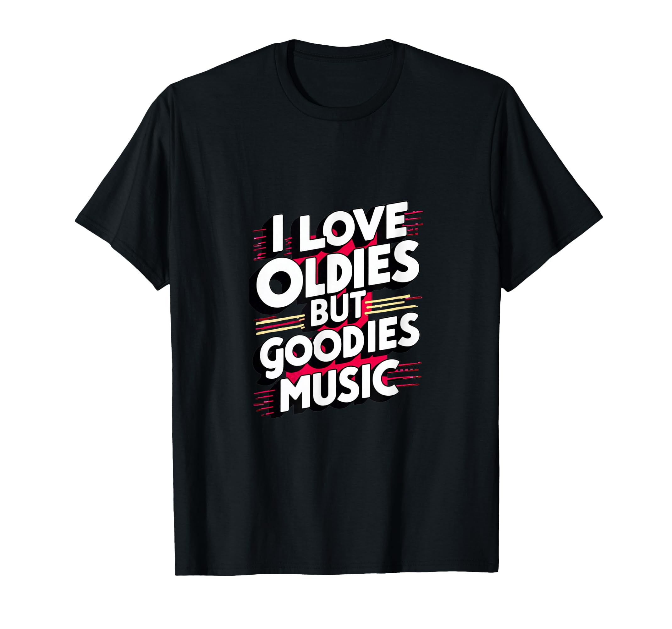 I Love Oldies But Goodies Music R B Hip T-Shirt - Aesthetic Graphic Unisex - T-Shirt, Sweatshirt, Hoodie