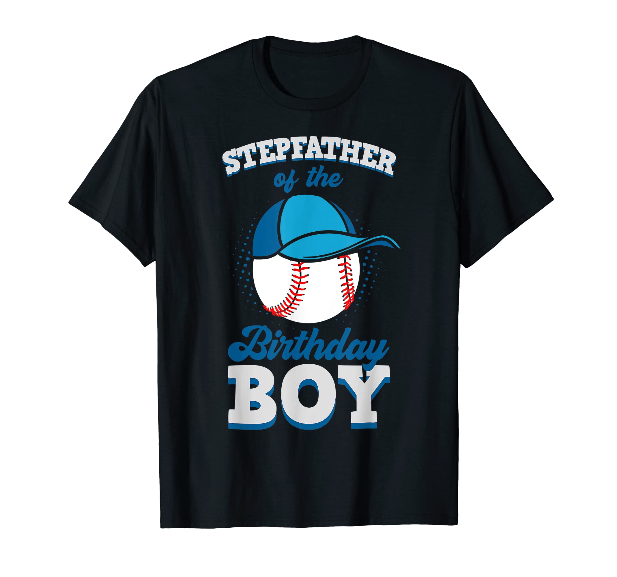 Stepfather Birthday Baseball Theme T-Shirt - Streetwear Style Men Women - T-Shirt, Sweatshirt, Hoodie