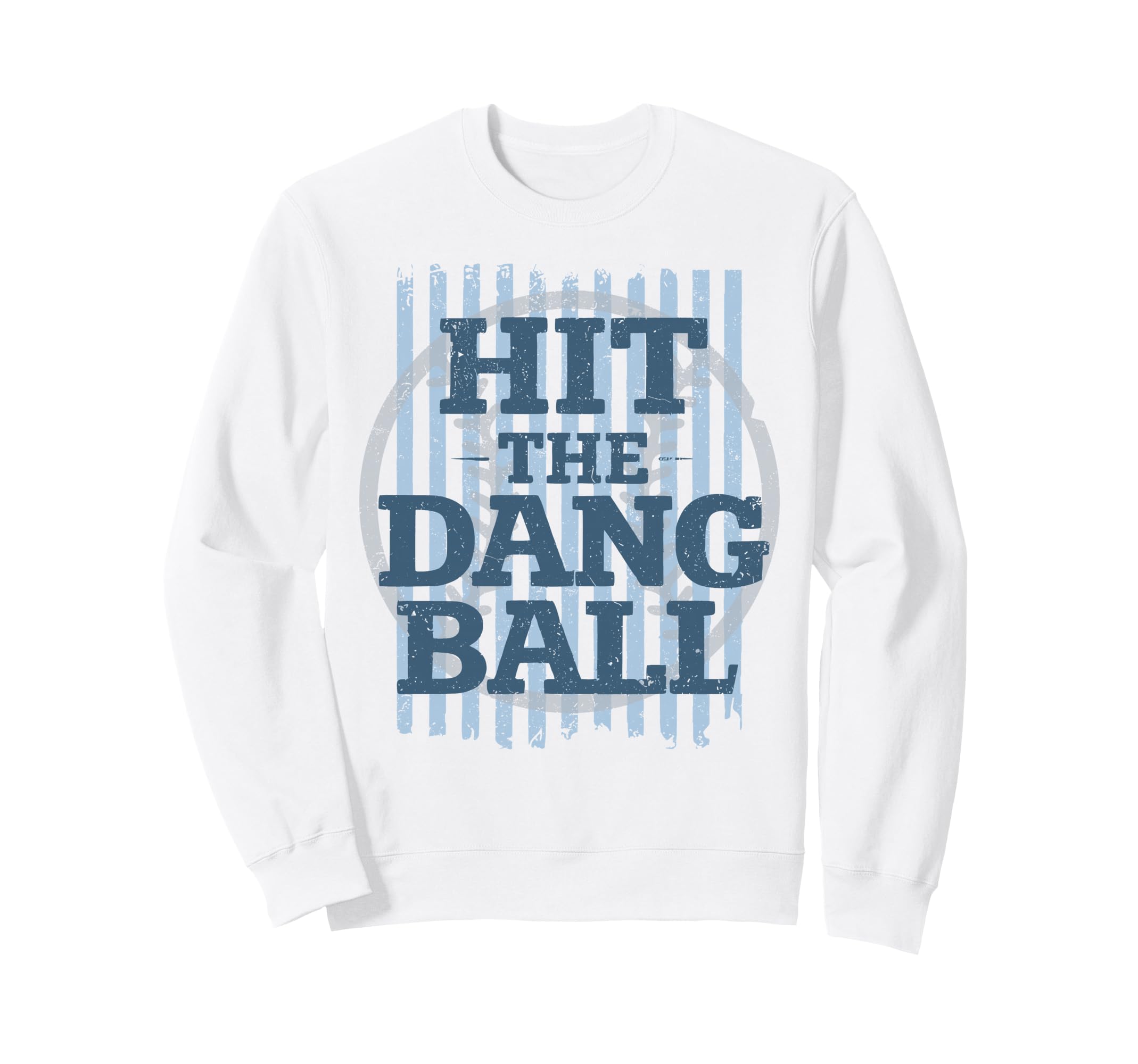 Hit Dang Ball Softball Field Sweatshirt - Trendy Graphic Men Women - T-Shirt, Sweatshirt, Hoodie