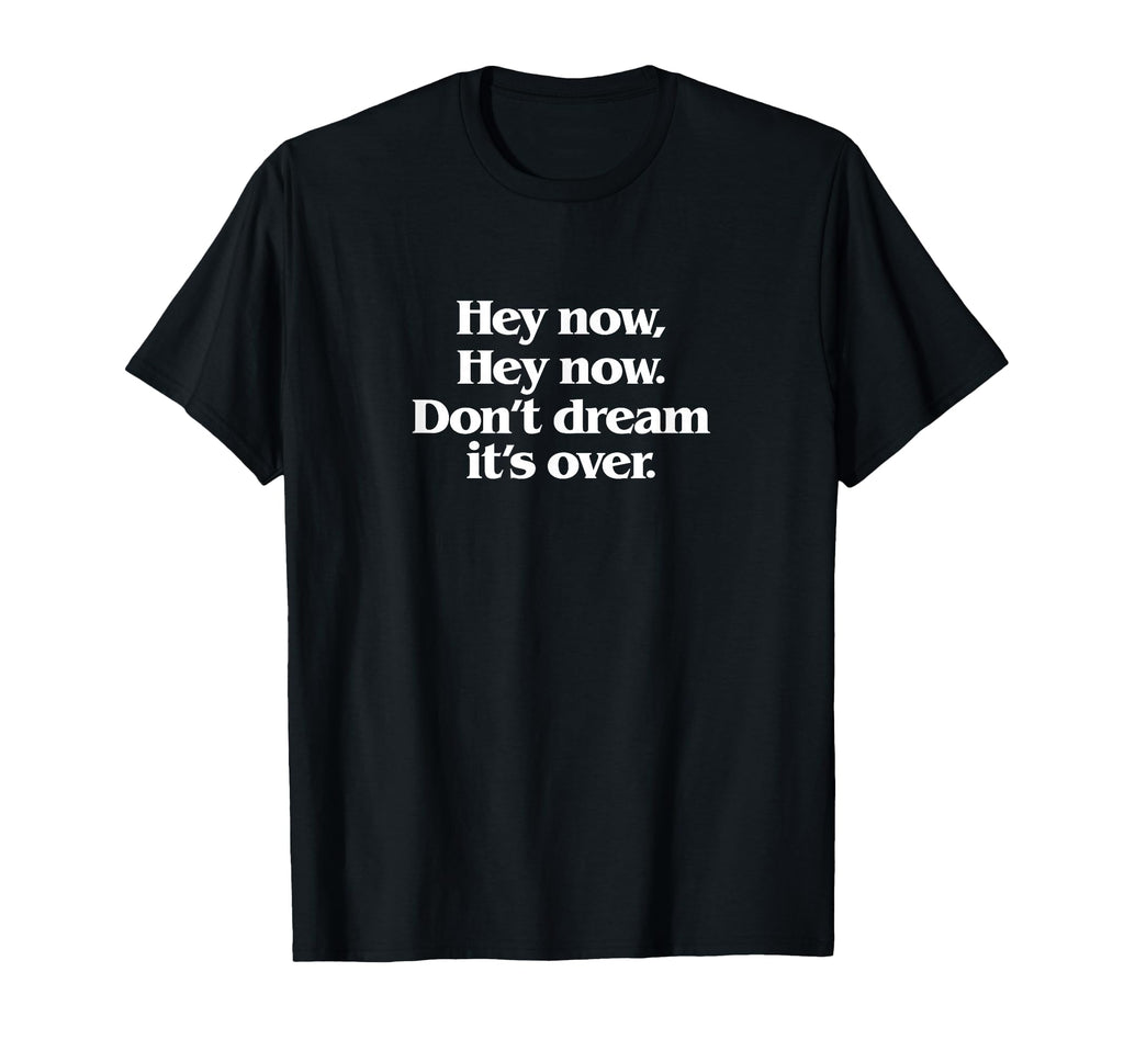Dont Dream Its Over Music Crowded T-Shirt - Casual Everyday Wear Unisex - T-Shirt, Sweatshirt, Hoodie