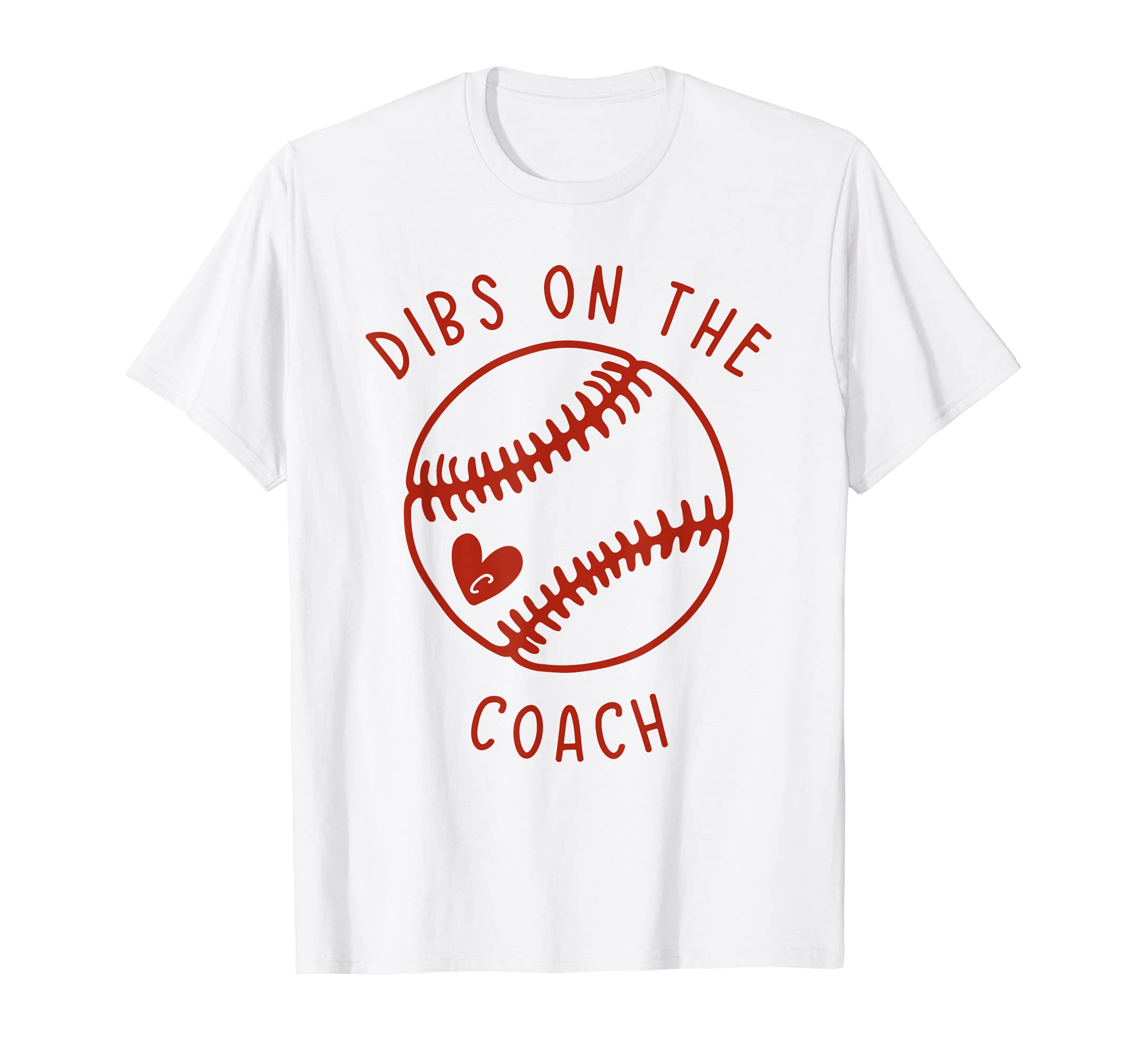 Dibs Coach Funny Baseball Wife T-Shirt - Aesthetic Graphic Men Women - T-Shirt, Sweatshirt, Hoodie