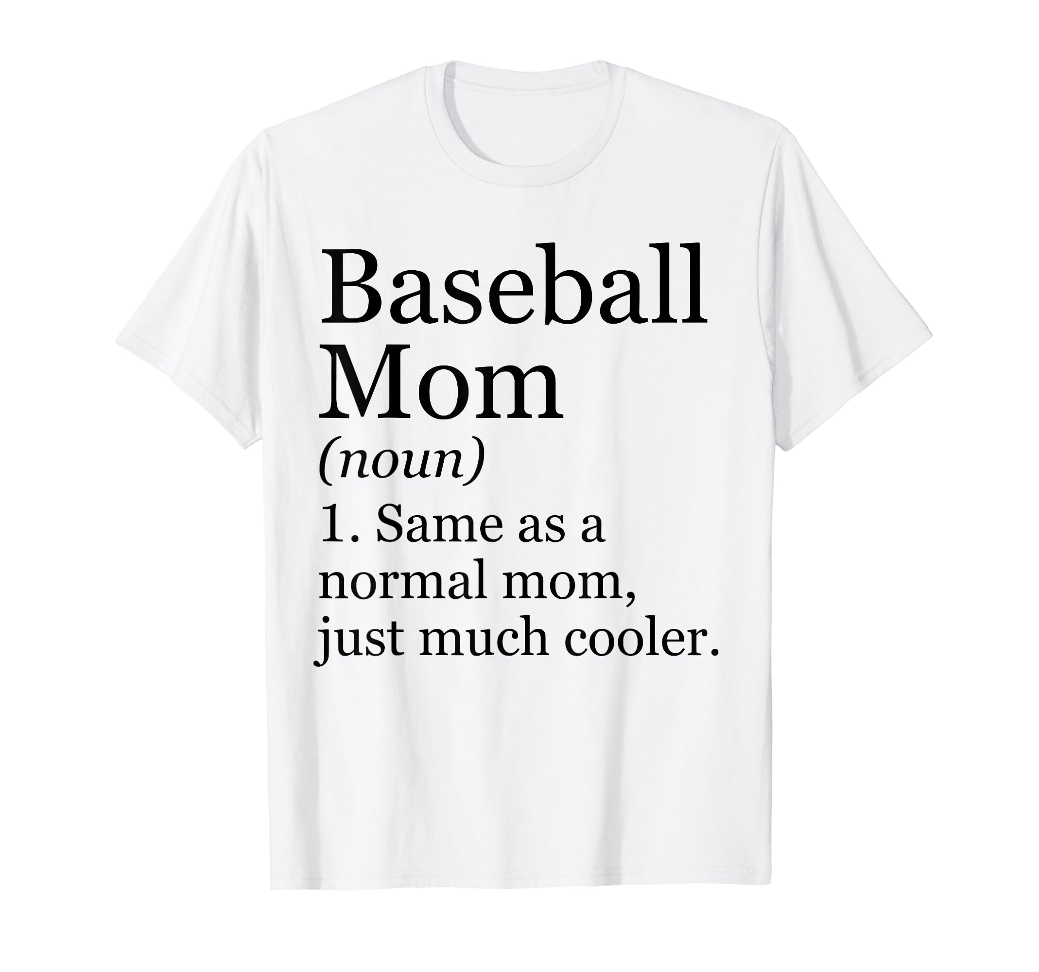 Baseball Mom Definition Funny Sarcastic T-Shirt - Aesthetic Graphic Unisex - T-Shirt, Sweatshirt, Hoodie