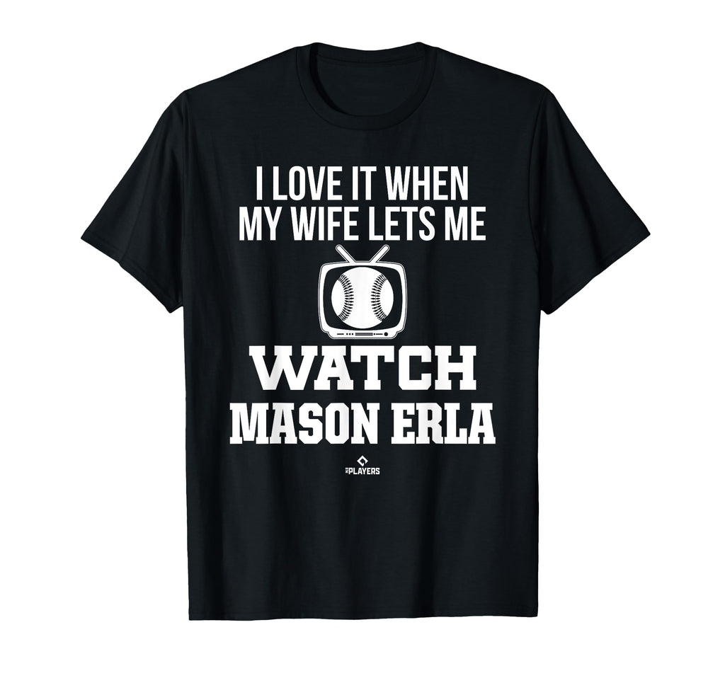 My Wife Lets Me Watch Mason Erla T-Shirt - Trendy Graphic for Adults - T-Shirt, Sweatshirt, Hoodie